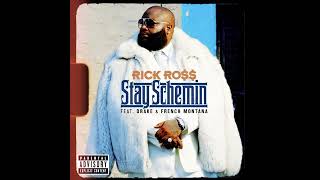 Rick Ross  Stay Schemin’ ft Drake amp French Montana VE [upl. by Yendirb846]