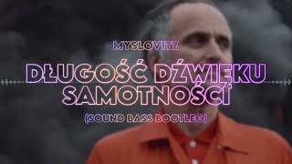 Myslovitz  Długość Dźwięku Samotności SOUND BASS Bootleg hit viral [upl. by Quinlan893]