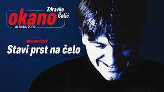 Zdravko Colic  Stavi prst na celo  Audio 2000 [upl. by Christabella]