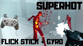 Superhot with Switch Pro Controller Gyro  Flick Stick JSM [upl. by Ennaitak]