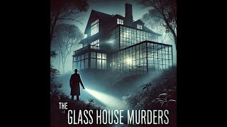 THE GLASS HOUSE MURDER [upl. by Auahsoj130]