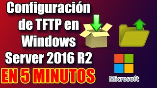 Instalación y configuración de servidor TFTP en Windows Server 2016 R2  cliente Cisco [upl. by Nahtanaj966]