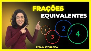 FRAÇÕES EQUIVALENTES  Zeta Matemática [upl. by Ralli151]