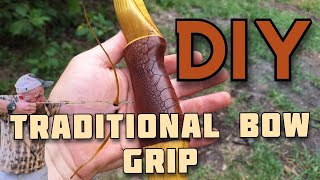 DIY Traditional Bow Grip [upl. by Haram]