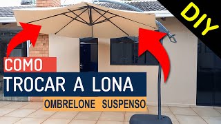 COMO TROCAR A LONA do GUARDASOL  OMBRELONE SUSPENSO  3M  8 VARETAS  FAÇA VOCÊ MESMO  DIY [upl. by Elamor154]