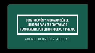 Webinar quotProgramación de un robot para ser controlado remotamente por un bot público y privadoquot [upl. by Hardej]