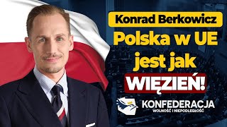 Polska w UE jest jak więzień Konrad Berkowicz [upl. by Enicar605]