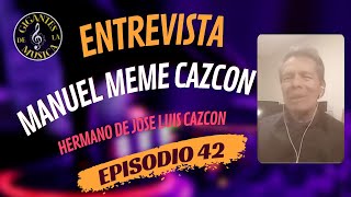 Manuel Meme Cazcon  Hermano de Jose Luis Gazcon  Episodio 42  Gigantes De La Musica [upl. by Bullen]