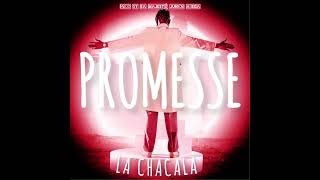 La Chacala  Promesse  Audio Officiel [upl. by Htiekel934]