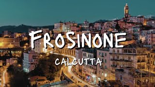 •Calcutta• Frosinone lyrics [upl. by Sihon147]