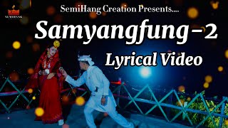 SAMYANGFUNG 2  LYRICAL VIDEO  Semihang Singak  Sunita Thegim  Rekha Limbu  Mausam Limbu [upl. by Namolos648]