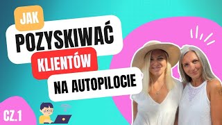 Jak pozyskiwać klientów online na autopilocie [upl. by Roumell]