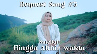 Hingga Akhir Waktu  Nineball  Cover Ardila Akbar  Request Song3 [upl. by Navonoj]