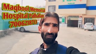 Maqbool MemorialHospital Palhallan 7006218713 pattan♥️ [upl. by Christean]