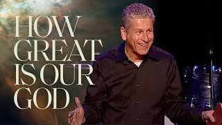 How Great Is Our God  Pastor Louie Giglio [upl. by Aleac]