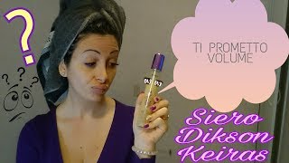 PROVATO CON VOI CAPELLI  Siero Volumizzante Dikson Keiras Funzionerà [upl. by Brianne857]