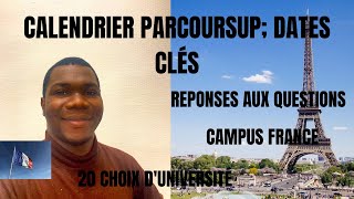 CALENDRIER PARCOURSUP DATES CLÉS ET REPONSES AUX QUESTIONS DEMARCHES CAMPUS FRANCE [upl. by Schiff]