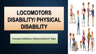 Locomotor Disability physical Disability Concept Definition Type characteristics [upl. by Ykcaj]