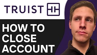 How To Close Truist Bank Account Online  Full Guide [upl. by Junie]