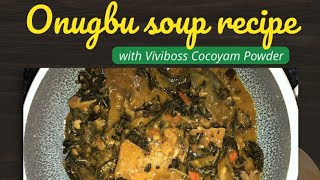 How to make Ofe Onugbu bitter leaf soup with cocoyam powder [upl. by Odlamur]