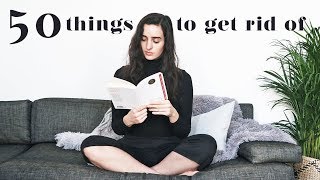 MINIMALISM SERIES  50 Things to Get Rid of NOW [upl. by Meridith]