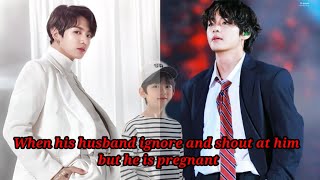 When his husband ignore and shout at him but he is pregnant Taekook oneshotKim Taes Kim Jk [upl. by Lawton]