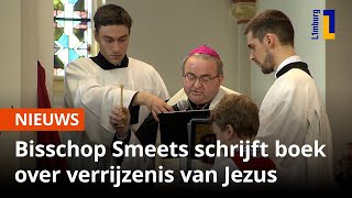 Bisschop Smeets schrijft verhalenbundel over de verrijzenis van Jezus [upl. by Nnahs]