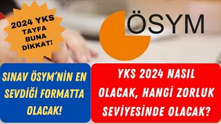 📢 YKS 2024 nasıl olacak hangi zorluk seviyesinde olacak ÖSYMnin en çok sevdiği formatta bir sınav [upl. by Burgess]