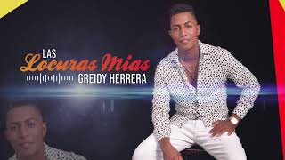 Las Locuras Mias  versión bachata  Greidy Herrera [upl. by Nywroc]