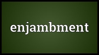 Enjambment Meaning [upl. by Consuelo]