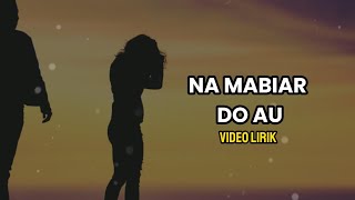 NA MABIAR DO AU  ALDO SIMAMORA Lirik dan terjemahan [upl. by Chloe]