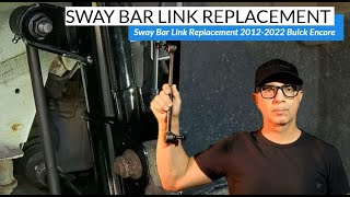 Sway Bar Link Replacement  Sway Bar Link Replacement 20122022 Buick Encore DIY Tutorial [upl. by Adas818]