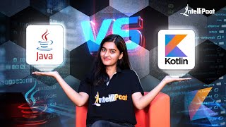 Kotlin Vs Java  Kotlin Vs Java for Android Development  Java Vs Kotlin 2024 Intellipaat [upl. by Ayad]