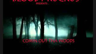 BLOODY RUCKUSCOMIN OUT THA WOODS [upl. by Michell]