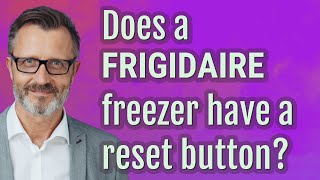 Does a Frigidaire freezer have a reset button [upl. by Astor475]