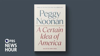 Peggy Noonan explores what the US could be in A Certain Idea of America [upl. by Ainej]