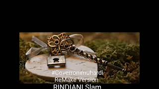 RINDIANI LIRIK  ReMake  Slam coverronimuhardi timbanganhati ronimuharditimbanganhati1254 [upl. by Eeralih90]