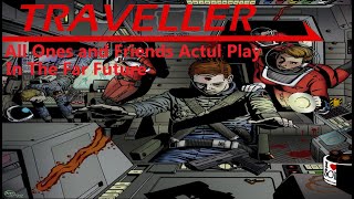 All Ones Traveller Actual Play Ep 10 Airlock Polka [upl. by Latimore315]