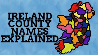 How Did The Counties Of Ireland Get Their Names [upl. by Katya]