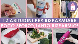 12 ABITUDINI PER RISPARMIARE POCO SFORZO TANTO RISPARMIO  RISPARMIO  2022 [upl. by Naiviv]