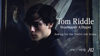 Tom Riddle Asks for the DADA Job Scene  ASMR RP [upl. by Buonomo]