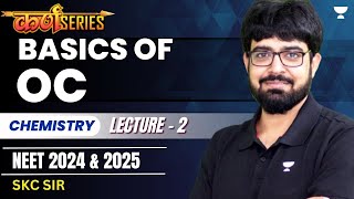 Basics of Organic Chemistry 🔥L2  CHEMISTRY  NEET 2024 amp 2025  Karna Batch 💥 SKC Sir [upl. by Lered329]