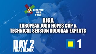 Riga European Judo Hopes Cup amp Technical Session Kodokan Experts 2024 Day 2 Tatami 1  Final block [upl. by Mechling235]