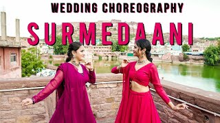 Wedding choreography Surmedaani  Khyati Jajoo Choreography  Ammy Virk  Jyotica Tangri  Noor [upl. by Berga139]