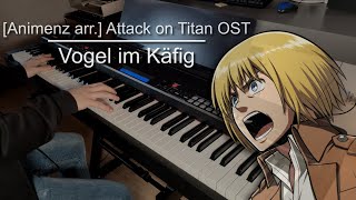 Animenz arr Attack on Titan OST  Vogel im Käfig [upl. by Mosenthal]