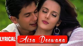 Aisa Deewana Lyrical Video Song  Dil Maange More  Sonu Nigam  Himesh RShahid Kapoor Tulip Joshi [upl. by Cobby]