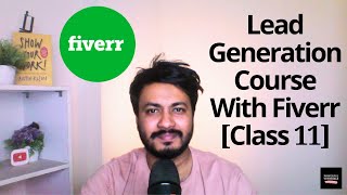 Lead Generation Course With Fiverr Class 11 [upl. by Ursuline601]