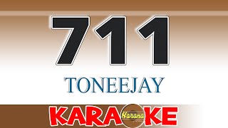 711 Karaoke TONEEJAY [upl. by Frederigo]