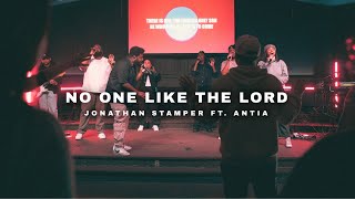 quotNo One Like The Lordquot  Jonathan Stamper ft Antia Official Music Video [upl. by Yditsahc]