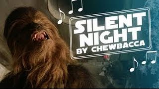 Chewbacca Sings Silent Night [upl. by Bowler207]